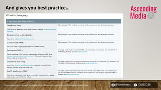 @jondmyers DMSSO18https://developers.google.com/search/mobile-sites/mobile-first-indexing#best-practices
And gives you best practice…
 