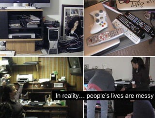 In reality… people’s lives are messy