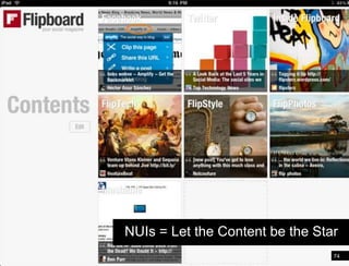 NUIs = Let the Content be the Star74It’s like a game of cards