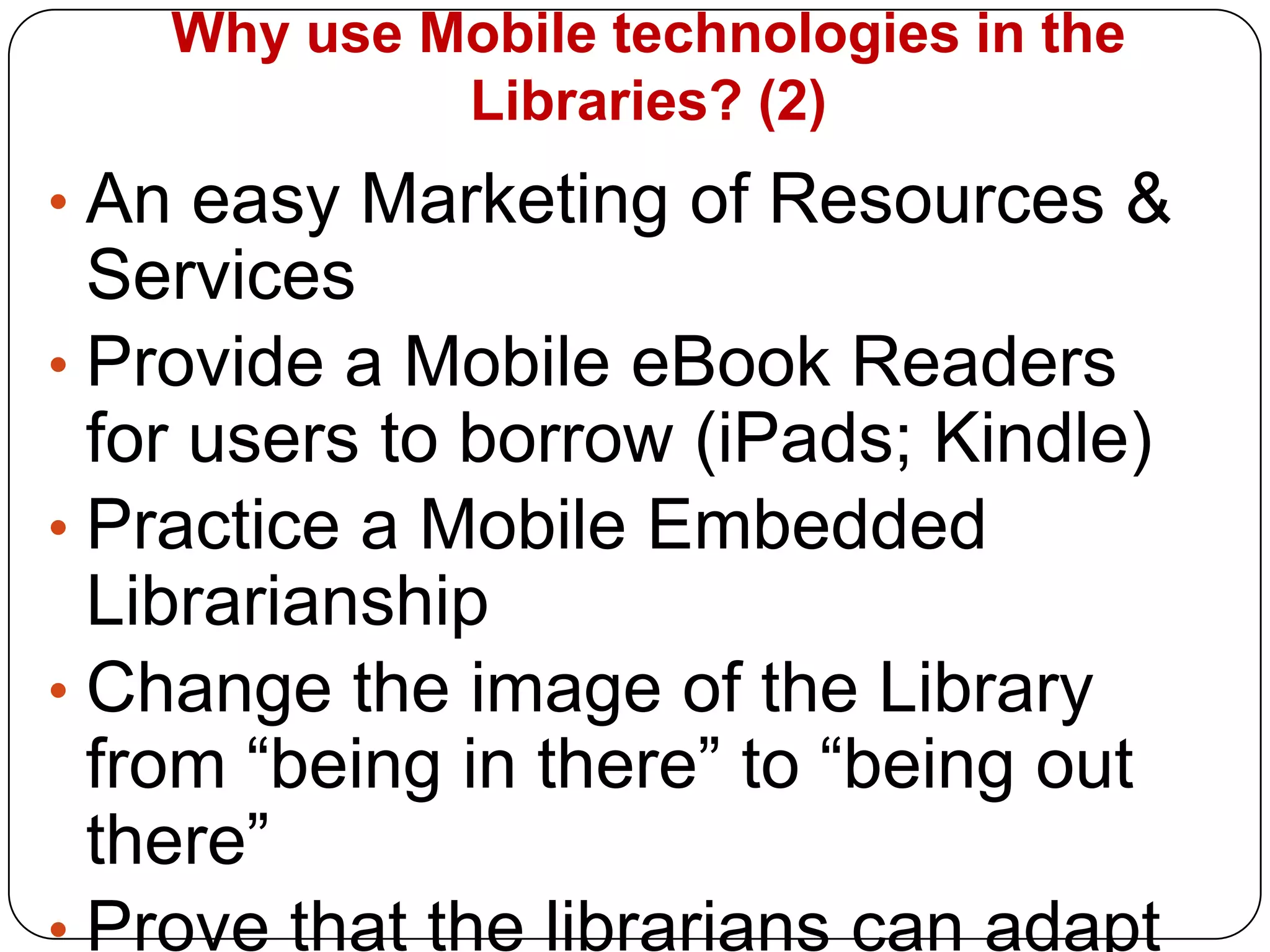 24/7 Access to Mobile Library catalogue, websites, services & resources