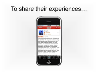 To share their experiences…
 