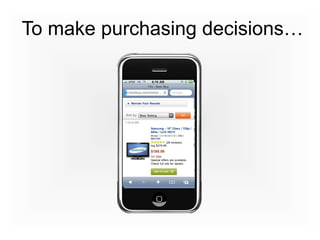 To make purchasing decisions…
 
