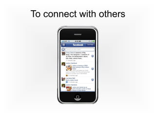 To connect with others
 