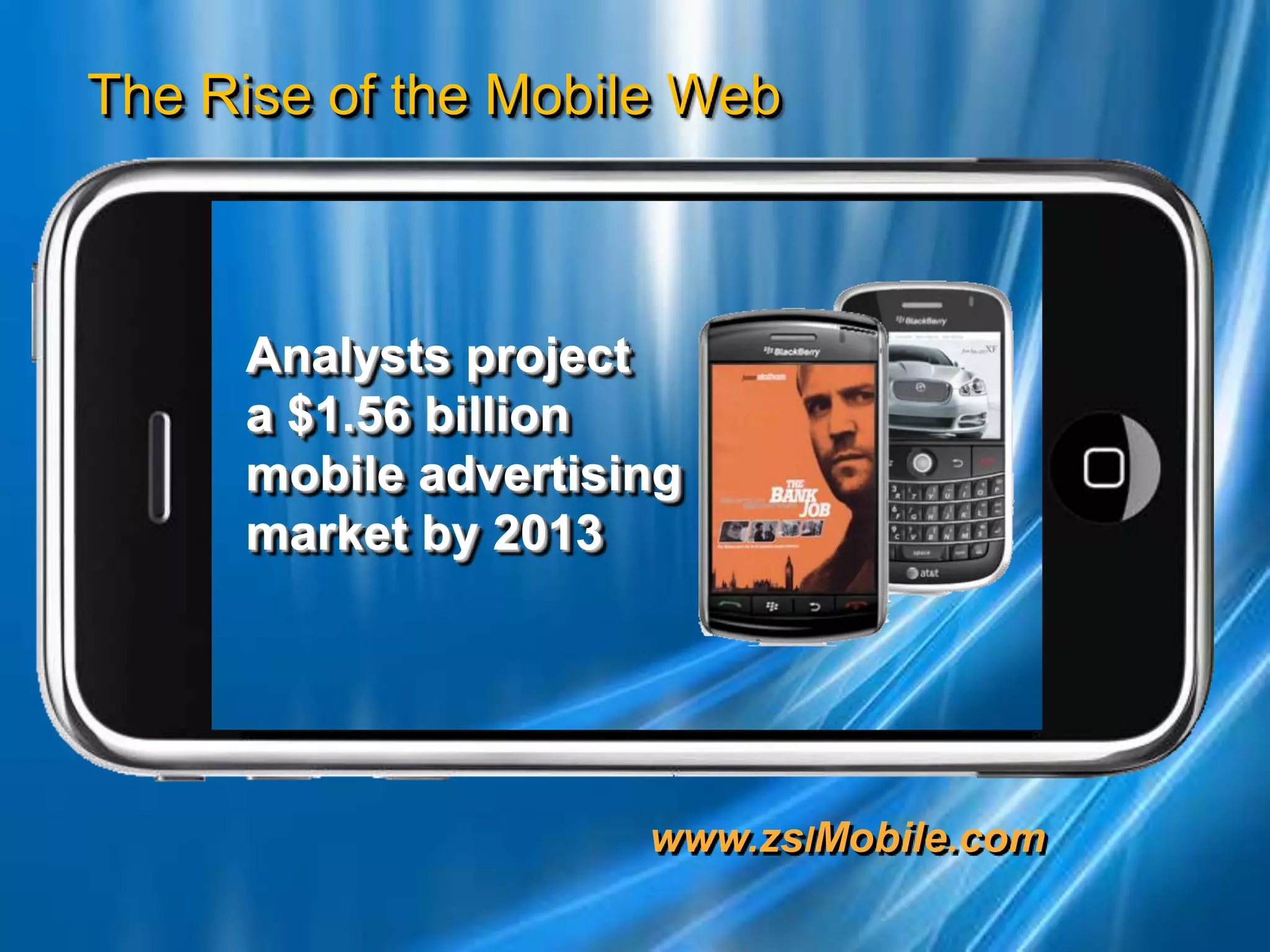 Analysts project   a $1.56 billion mobile advertising market by 2013