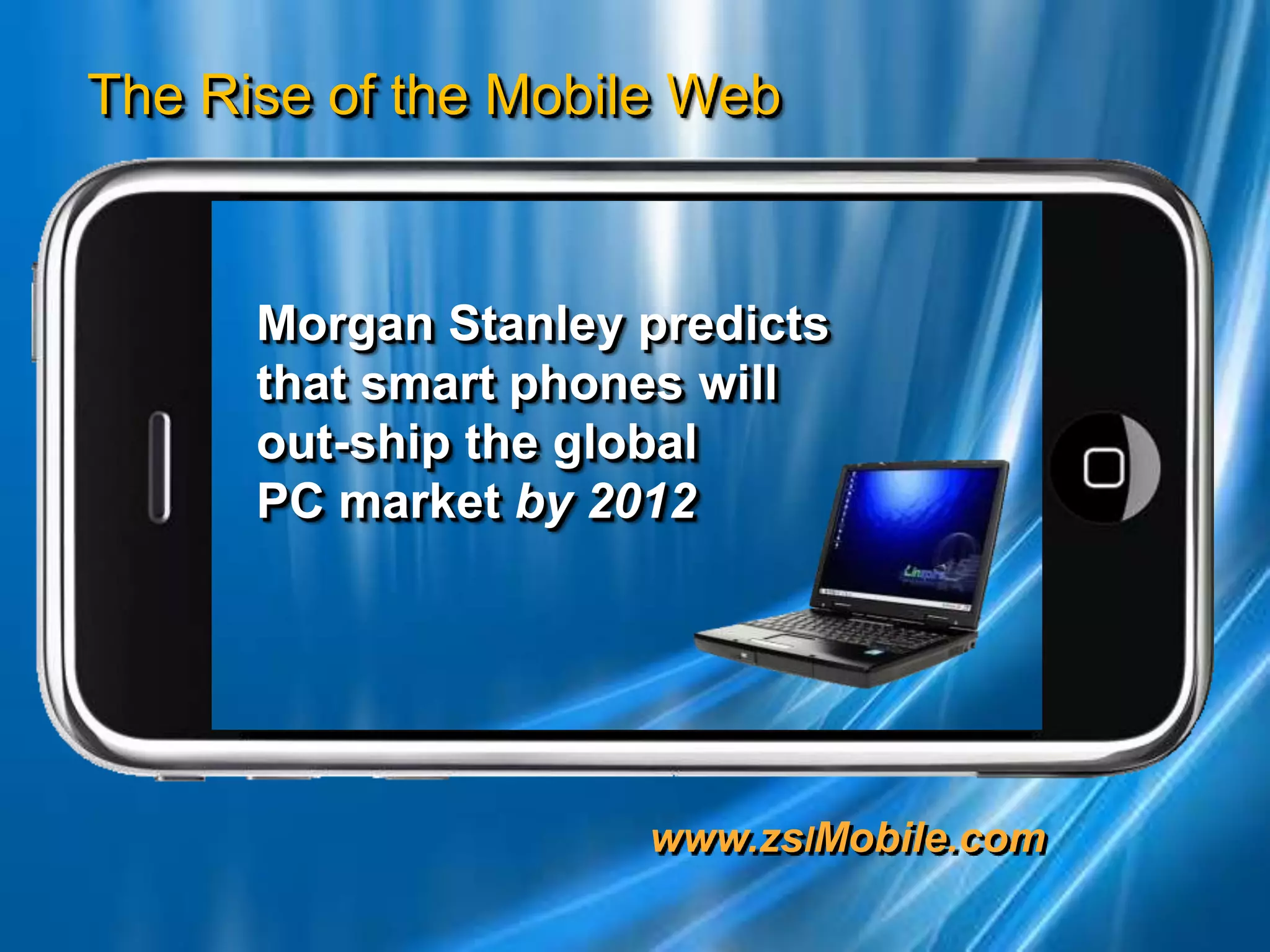 Morgan Stanley predicts that smart phones will out-ship the global PC market by 2012
