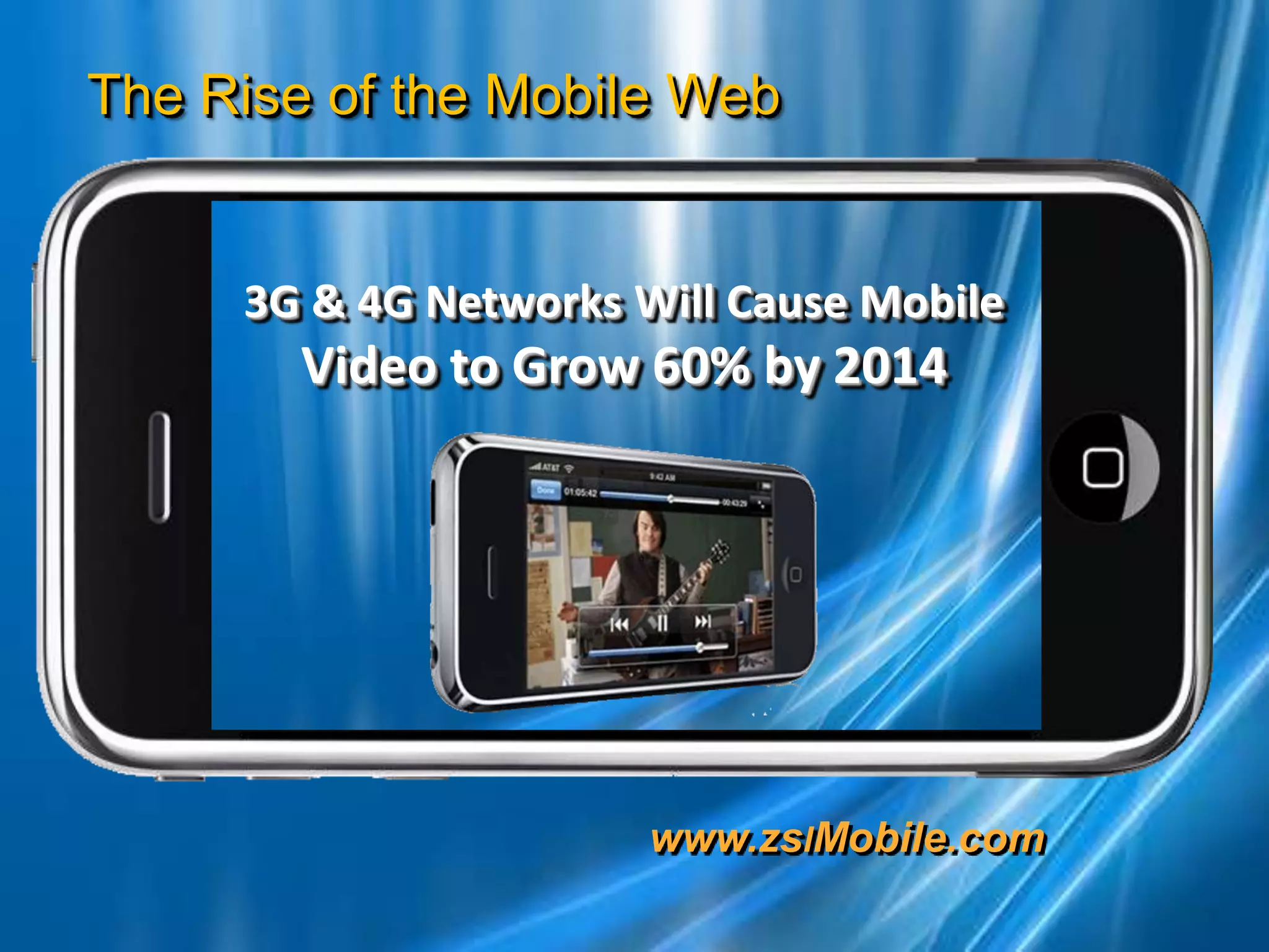 3G & 4G Networks Will Cause Mobile Video to Grow 60% by 2014