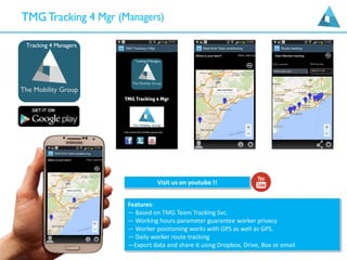 Features:
— Based on TMG Team Tracking Svc.
— Working hours parameter guarantee worker privacy
— Worker positioning works with GPS as well as GPS.
— Daily worker route tracking
—Export data and share it using Dropbox, Drive, Box or email
Visit us on youtube !!
 
