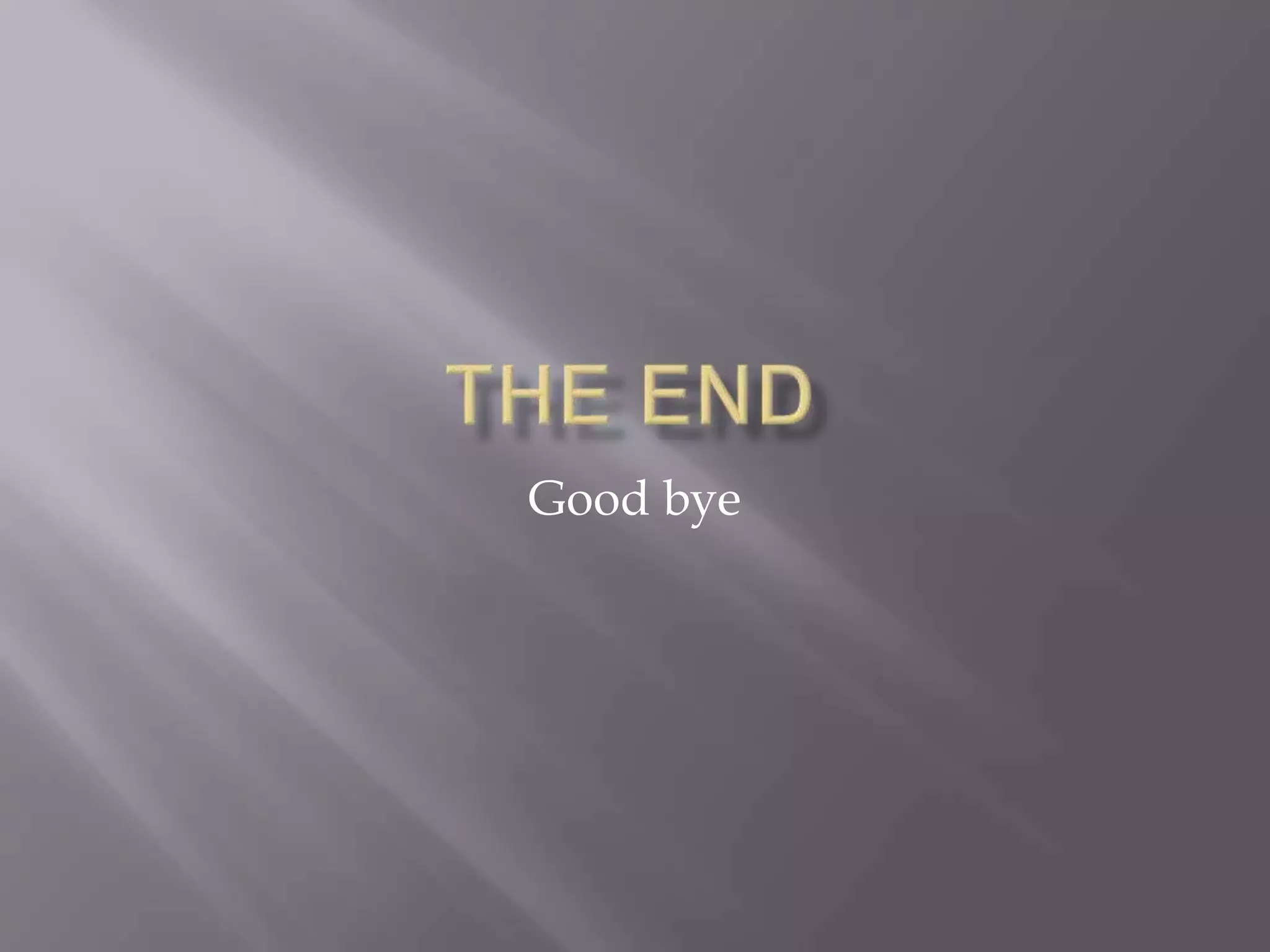 Good bye