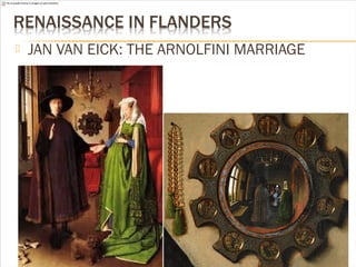  JAN VAN EICK: THE ARNOLFINI MARRIAGE
 