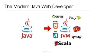 The Modern Java Web Developer - JavaOne 2013 | PPT