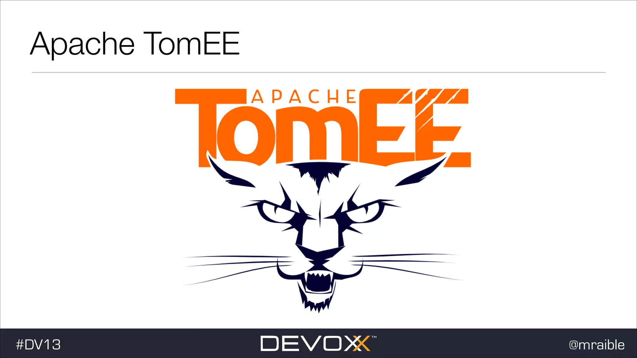 Apache TomEE #DV13 @mraible 