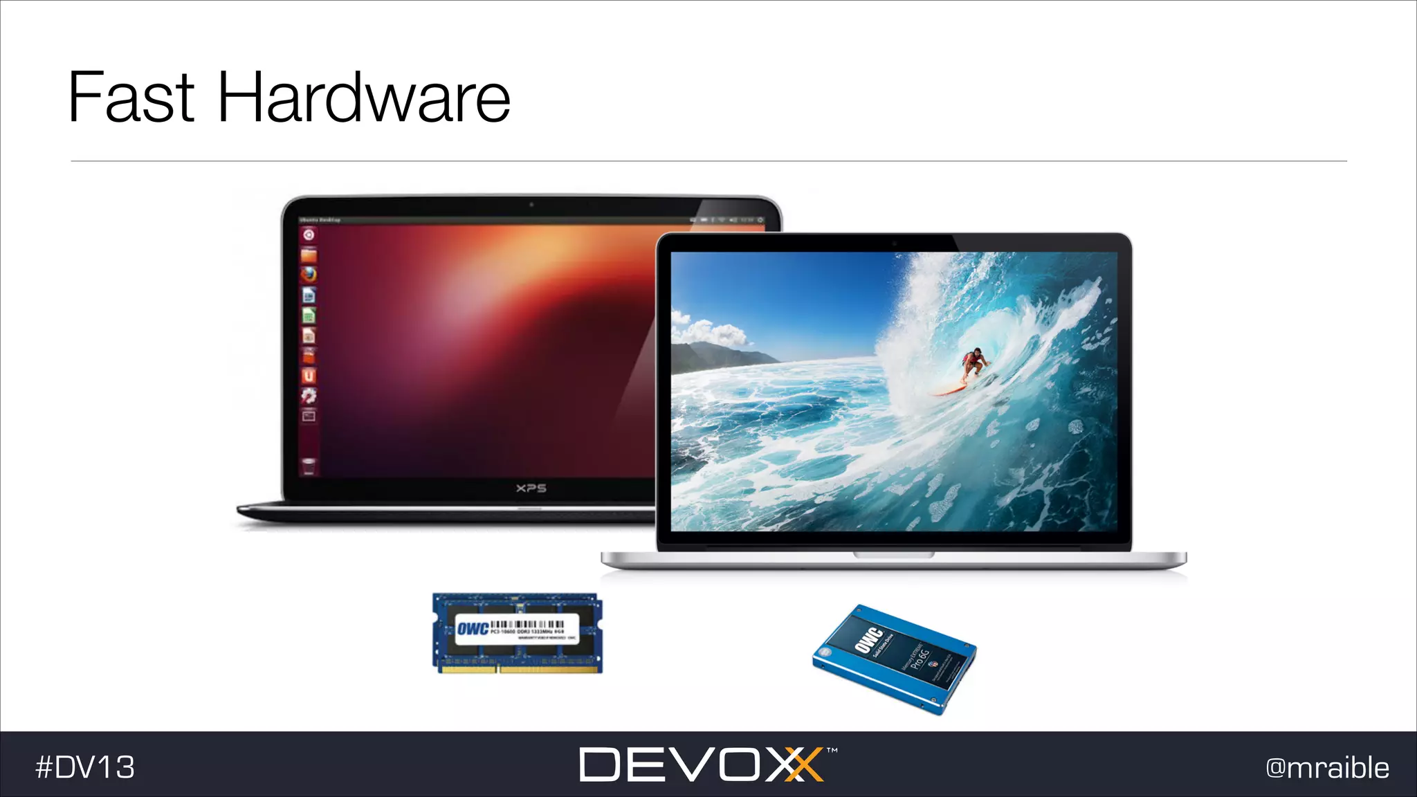 Fast Hardware #DV13 @mraible 