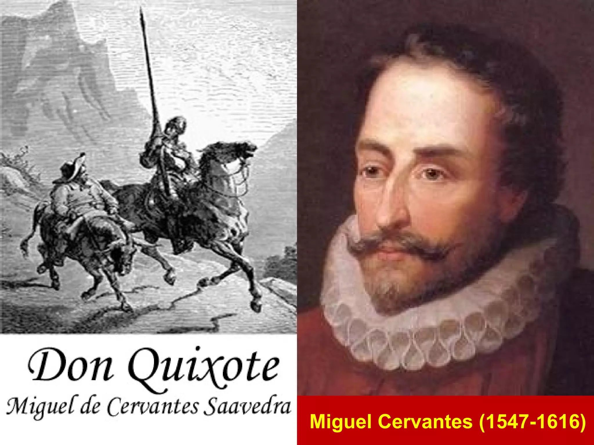 Miguel Cervantes (1547-1616)
 