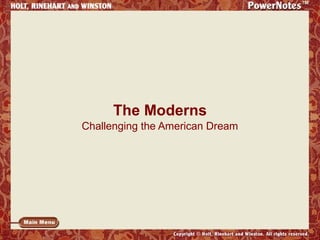 The Moderns
Challenging the American Dream

 
