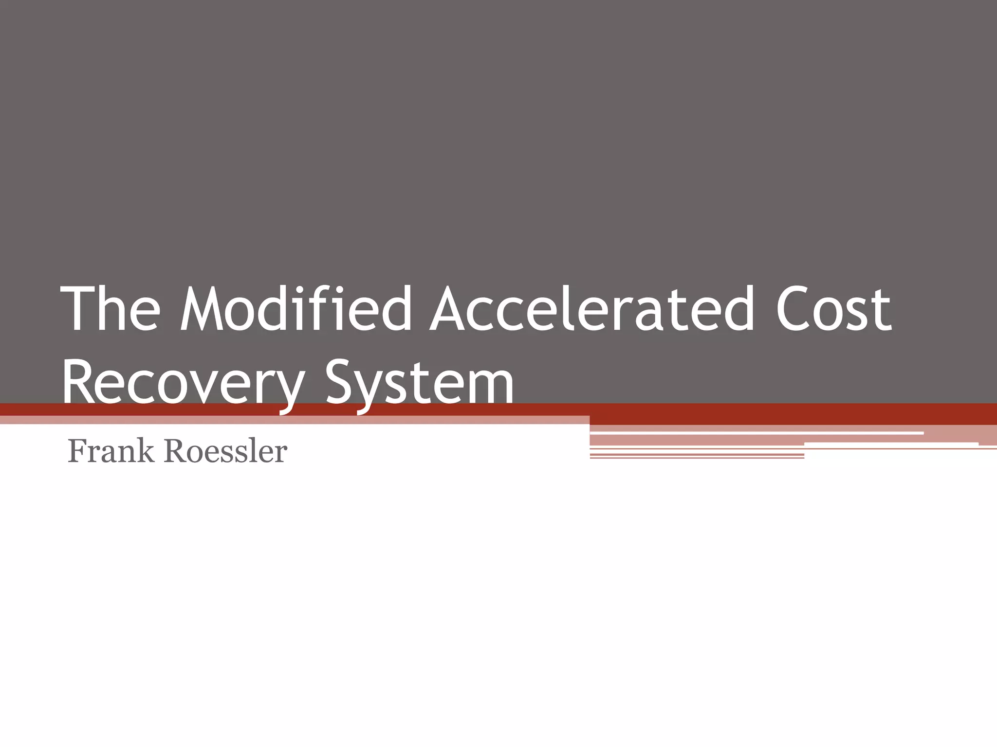 The Modified Accelerated Cost Recovery System PPT
