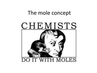 The mole concept

 