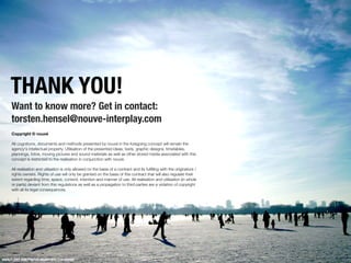 THANK YOU!
     Want to know more? Get in contact:
     torsten.hensel@nouve-interplay.com
     Copyright © nouvé

     Al...