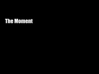 The Moment 
