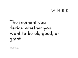 The Moment You Decide Whether You Want To Be Ok, Good, or Great