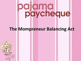 The Mompreneur Balancing Act 