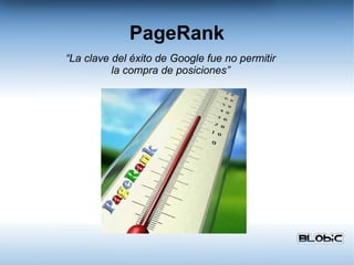 PageRank “ La clave del éxito de Google fue no permitir la compra de posiciones” 