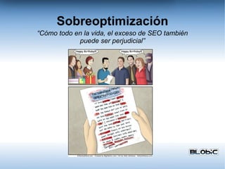 Sobreoptimización “ Cómo todo en la vida, el exceso de SEO también puede ser perjudicial” 