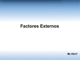 Factores Externos 