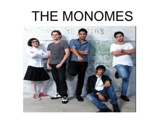THE MONOMES 