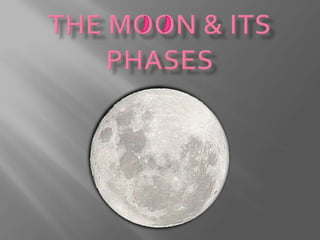 The MOON & ITS PHASES 