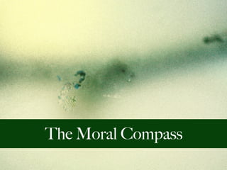 The Moral Compass
 