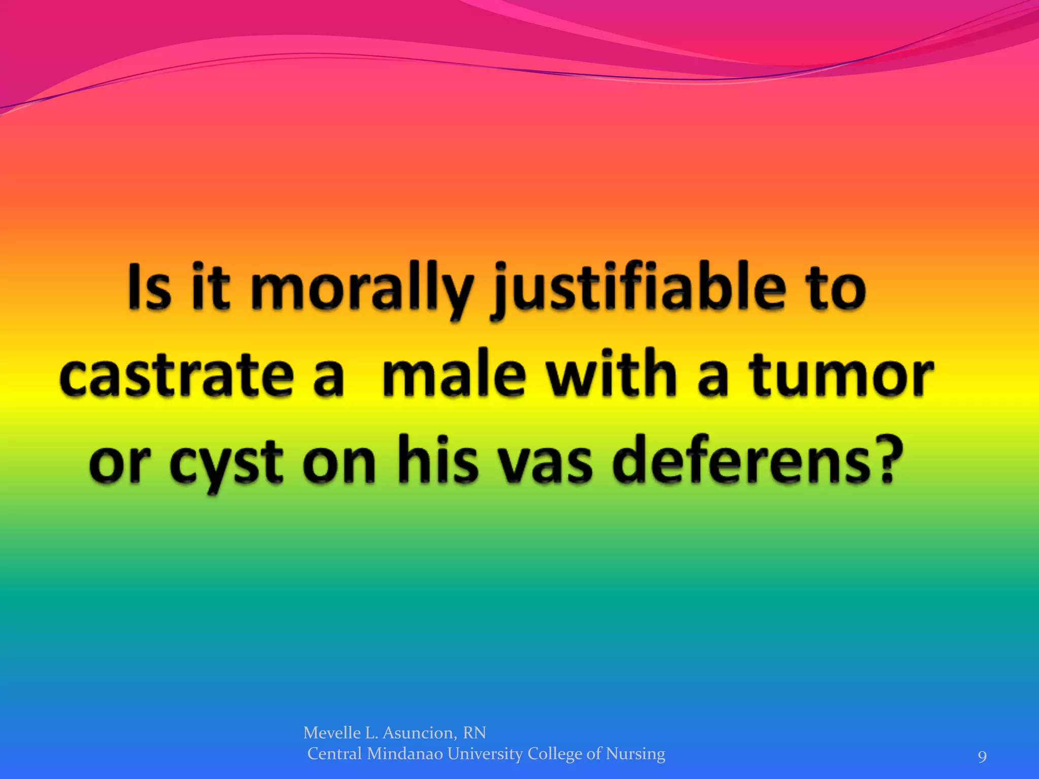 Mevelle L. Asuncion, RN
Central Mindanao University College of Nursing   9
 