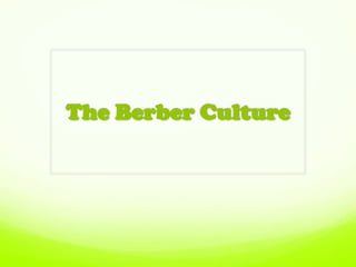 The Berber Culture
 
