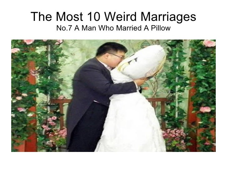 The most 10 weird marriages