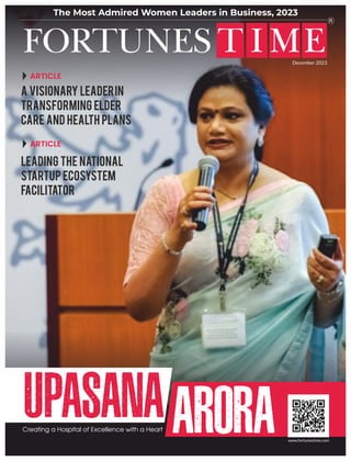 A Visionary Leaderin
Transforming Elder
Care and Health Plans
ARTICLE
Leading the National
Startup Ecosystem
Facilitator
www.fortunestime.com
Creating a Hospital of Excellence with a Heart
FORTUNES T IME
The Most Admired Women Leaders in Business, 2023
ARTICLE
December 2023
 