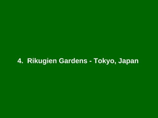 4.  Rikugien Gardens - Tokyo, Japan  