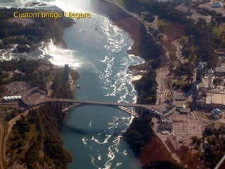 Custom bridge Niagara 