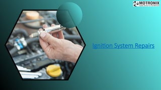 Ignition System Repairs
 