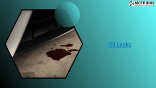 Oil Leaks
 