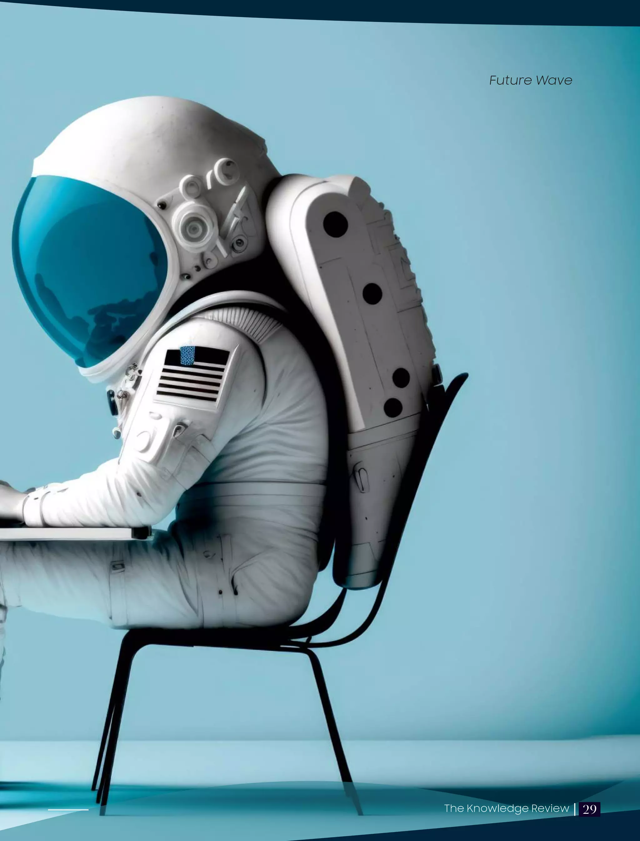 Future Wave
The Knowledge Review | 29
 