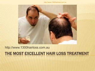 http://www.1300hairloss.com.au




http://www.1300hairloss.com.au
THE MOST EXCELLENT HAIR LOSS TREATMENT
 