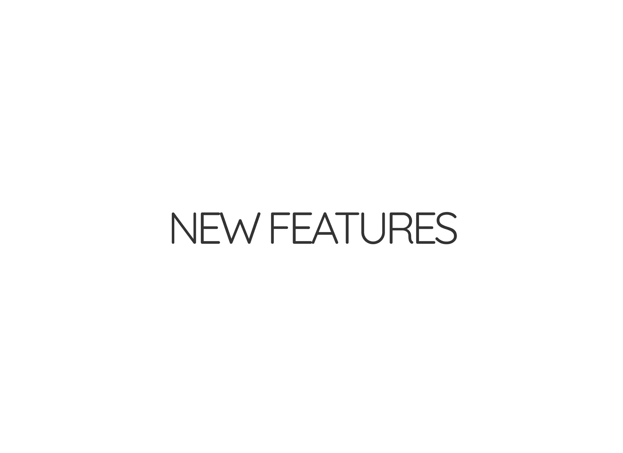 NEWFEATURES
 