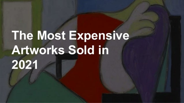 The Most Expensive
Artworks Sold in
2021
 