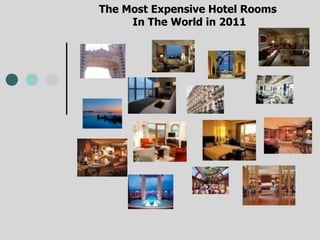 The Most Expensive Hotel Rooms  In The World in 2011 