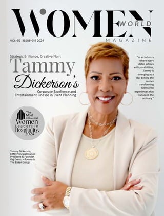 W O R L D
M A G A Z I N E
“In an industry
where every
detail echoes
with possibili es,
Tammy is
emerging as a
star behind the
scenes
transforming
events into
experiences that
transcend the
ordinary.”
Most
Inﬂuen al
Women
L e a d e r s i n
Hospitality,
2024
The
Tammy Dickerson,
CMP, Principal Owner,
President & Founder
tbg Events – formerly
The Baker Group
VOL-03 | ISSUE-01 | 2024
Corporate Excellence and
Entertainment Finesse in Event Planning
Strategic Brilliance, Crea ve Flair:
Dickerson’s
Corporate Excellence and
Entertainment Finesse in Event Planning
Dickerson’s
 