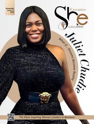 November
Issue: 02
2023
The Most Inspiring Women Leaders in Business
W
ha
t
i
f
.
.
.
D
r
e
a
m
s
B
e
c
o
me
R
e
a
l
i
t
y
 