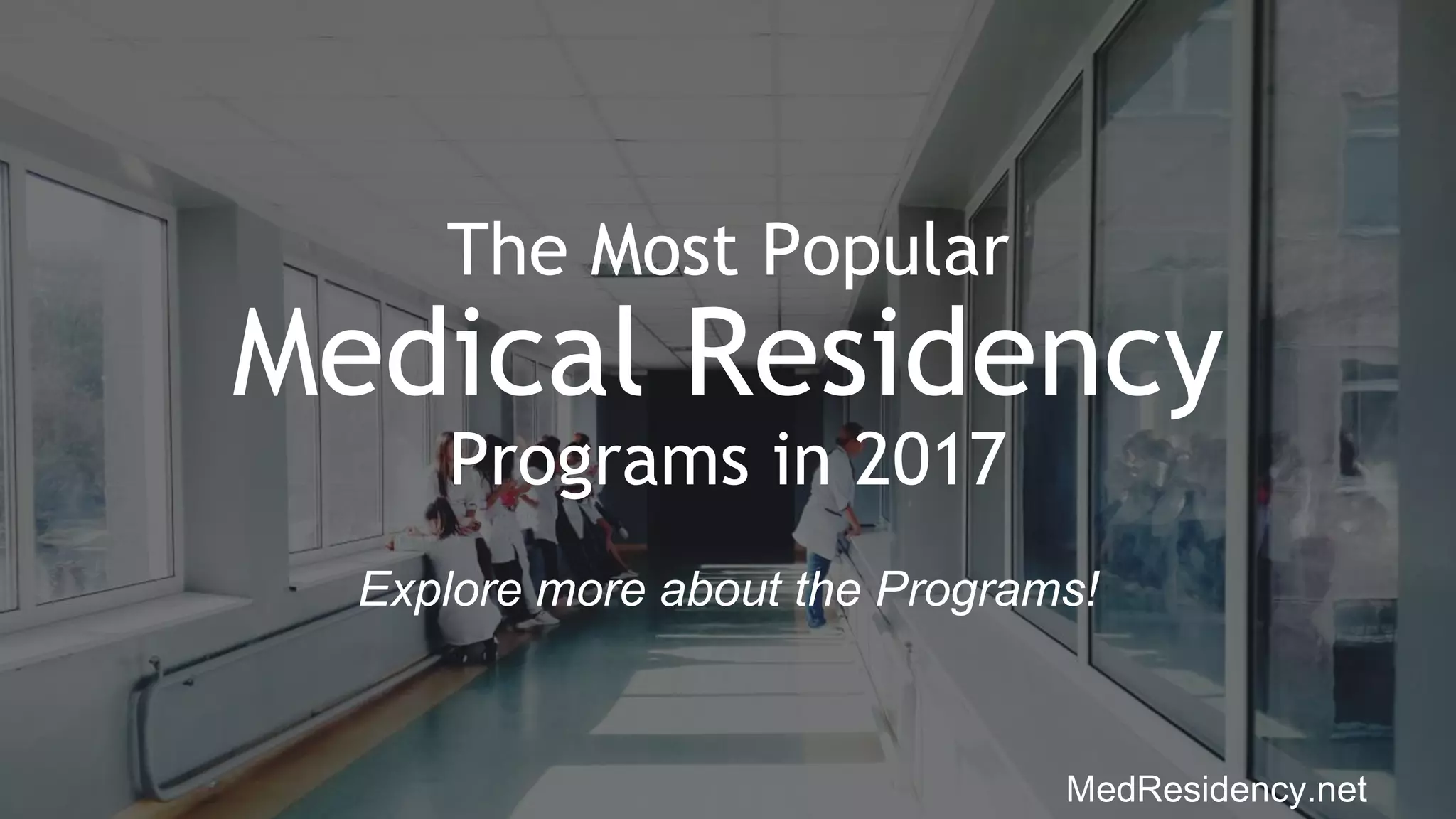 The Most Popular Medical Residency Programs in 2017 PPT