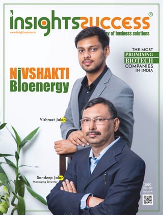 2020
Vol.-09
Issue-4
Vishroot Jalan
Sandeep Jalan
Managing Director
THE MOST
PROMISING
COMPANIES
IN INDIA
BIOTECH
 