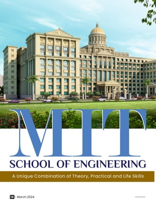 A Unique Combination of Theory, Practical and Life Skills
MIT
SCHOOL OF ENGINEERING
14 | March 2024
 