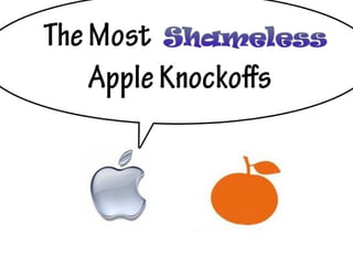 The Most Shameless Apple Knockoffs 