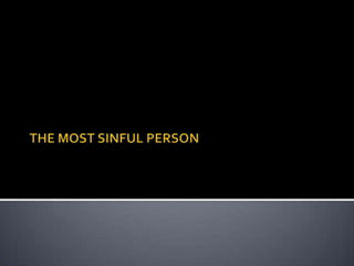 The most sinful person